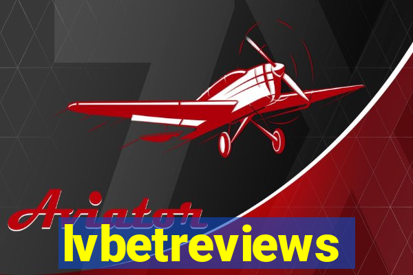 lvbetreviews