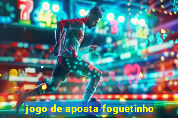 jogo de aposta foguetinho