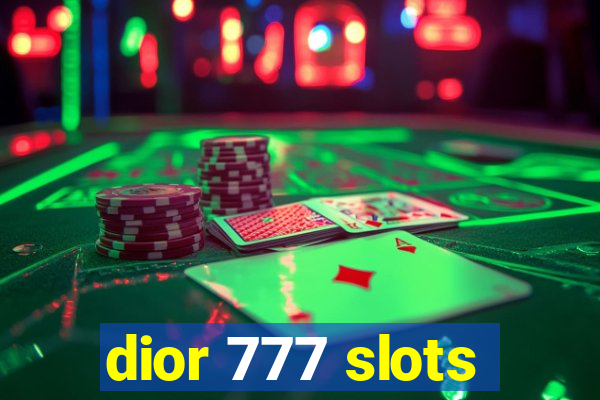 dior 777 slots