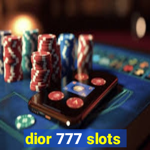 dior 777 slots