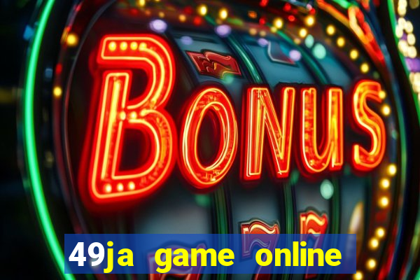 49ja game online casino slots