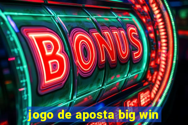 jogo de aposta big win