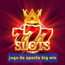 jogo de aposta big win