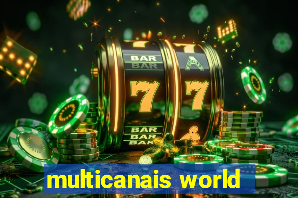 multicanais world