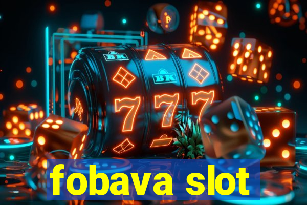 fobava slot