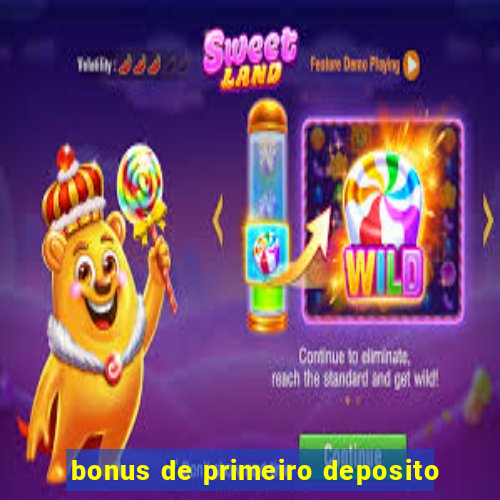 bonus de primeiro deposito