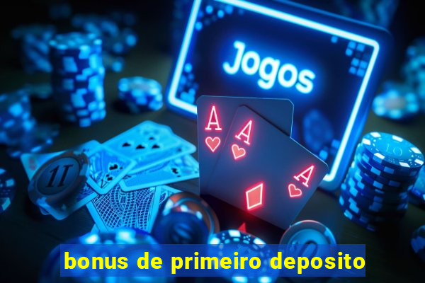 bonus de primeiro deposito