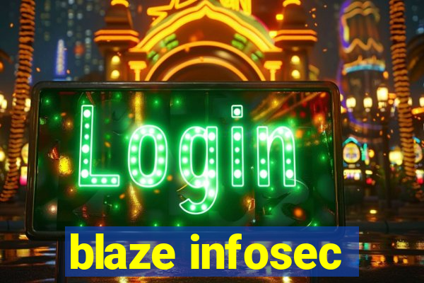 blaze infosec