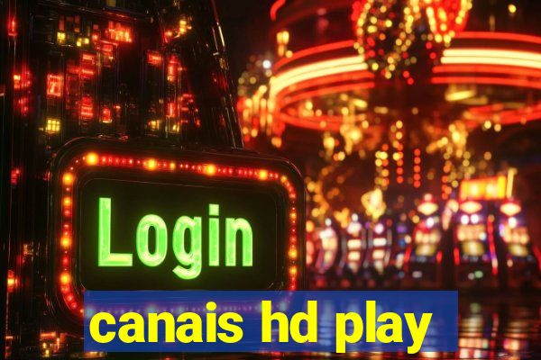 canais hd play