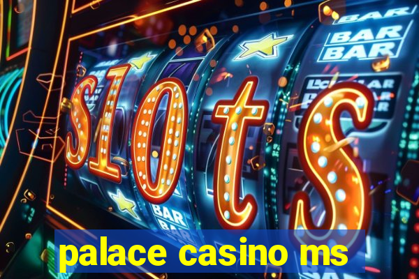 palace casino ms