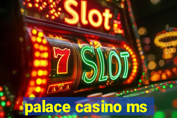 palace casino ms