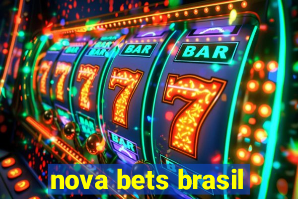 nova bets brasil