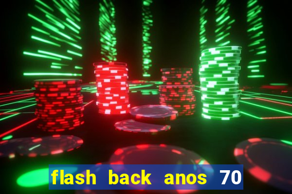 flash back anos 70 80 90 download gratis