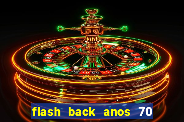 flash back anos 70 80 90 download gratis