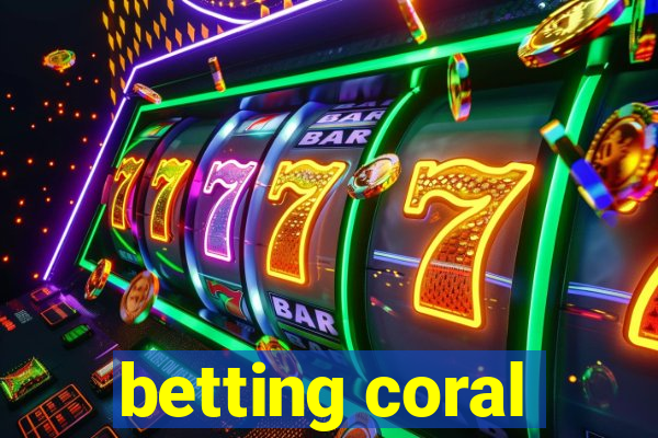 betting coral