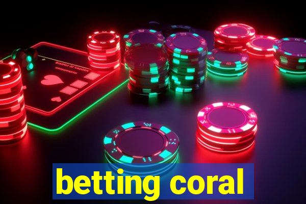 betting coral