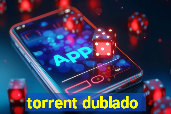 torrent dublado