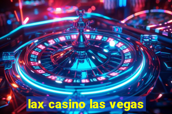 lax casino las vegas