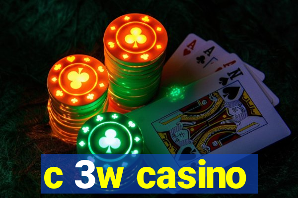 c 3w casino