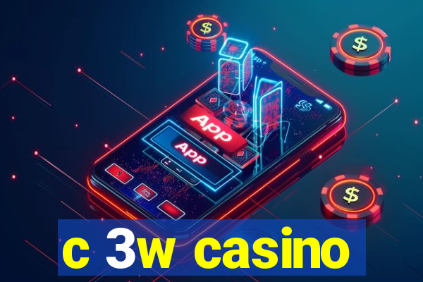 c 3w casino