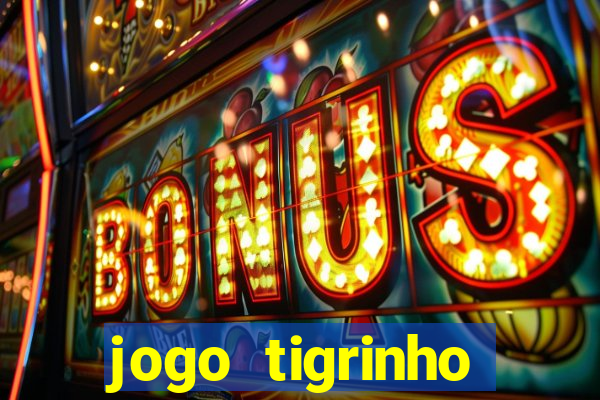 jogo tigrinho plataforma nova