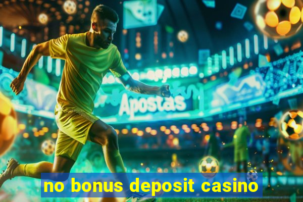 no bonus deposit casino