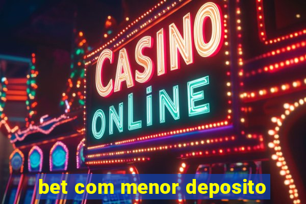 bet com menor deposito