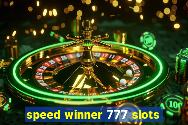 speed winner 777 slots