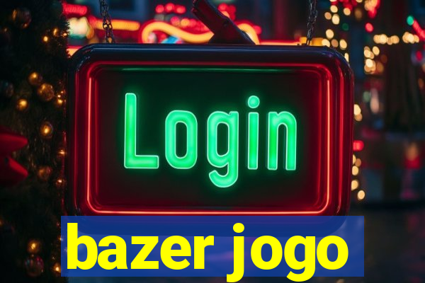 bazer jogo