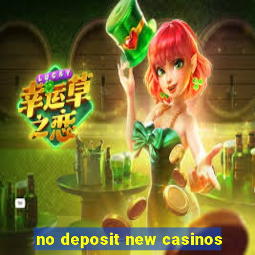 no deposit new casinos