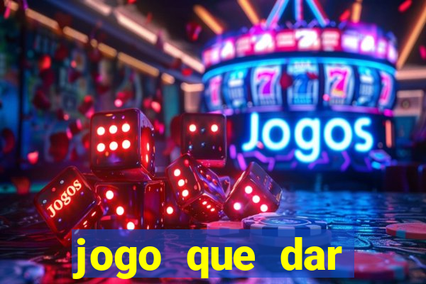 jogo que dar dinheiro de vdd