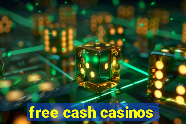 free cash casinos