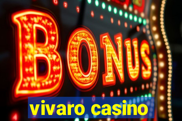 vivaro casino