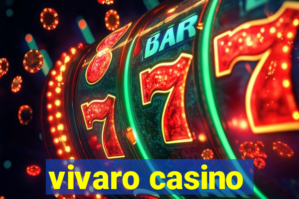 vivaro casino