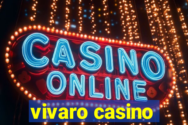 vivaro casino