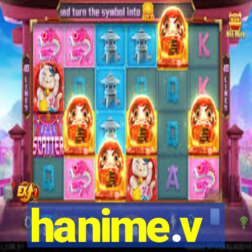 hanime.v