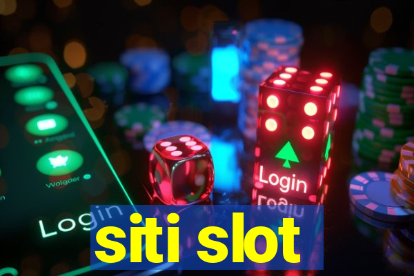 siti slot