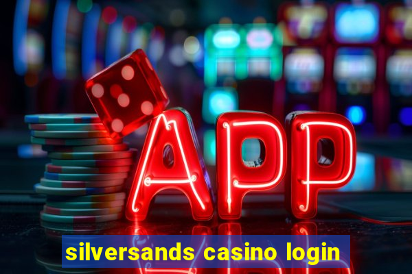 silversands casino login