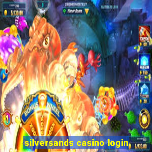 silversands casino login