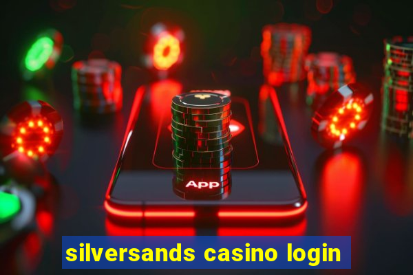 silversands casino login