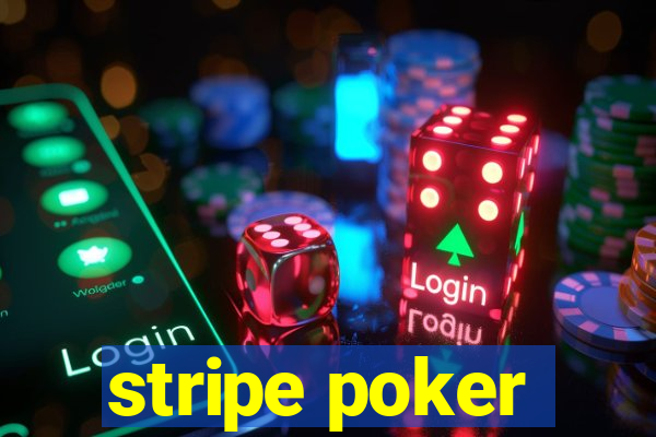 stripe poker