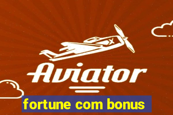 fortune com bonus