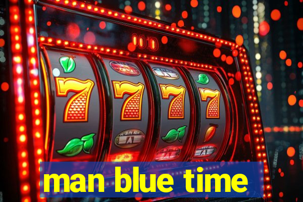 man blue time