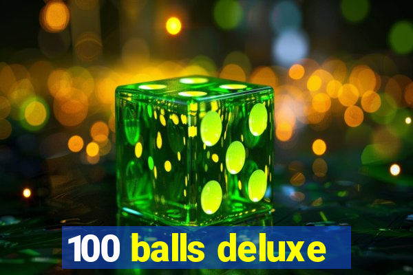 100 balls deluxe