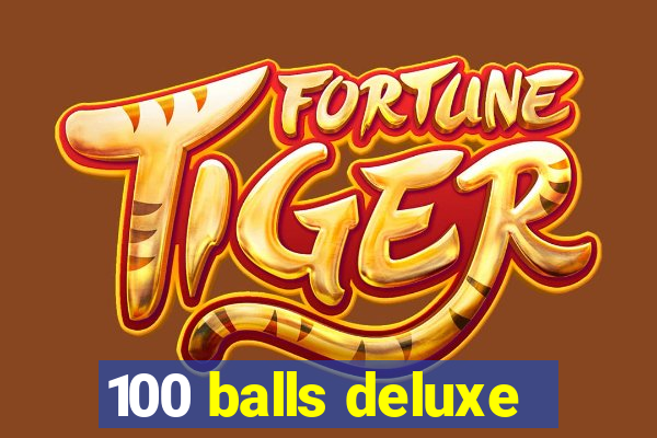 100 balls deluxe