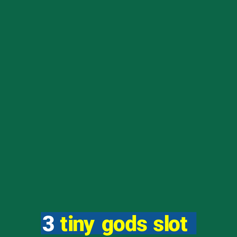 3 tiny gods slot