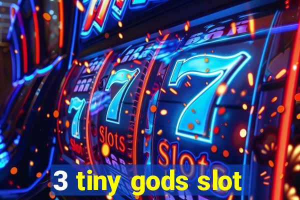 3 tiny gods slot