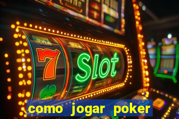 como jogar poker star com dinheiro real no celular