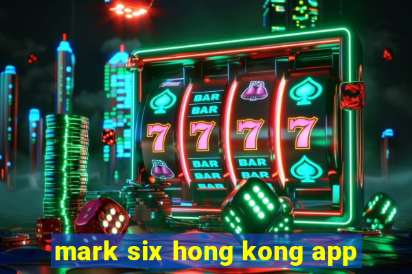 mark six hong kong app