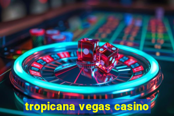 tropicana vegas casino